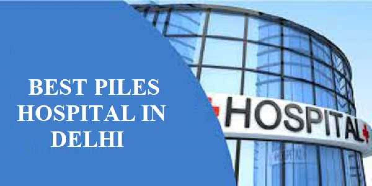 Best Piles Hospitals in Delhi