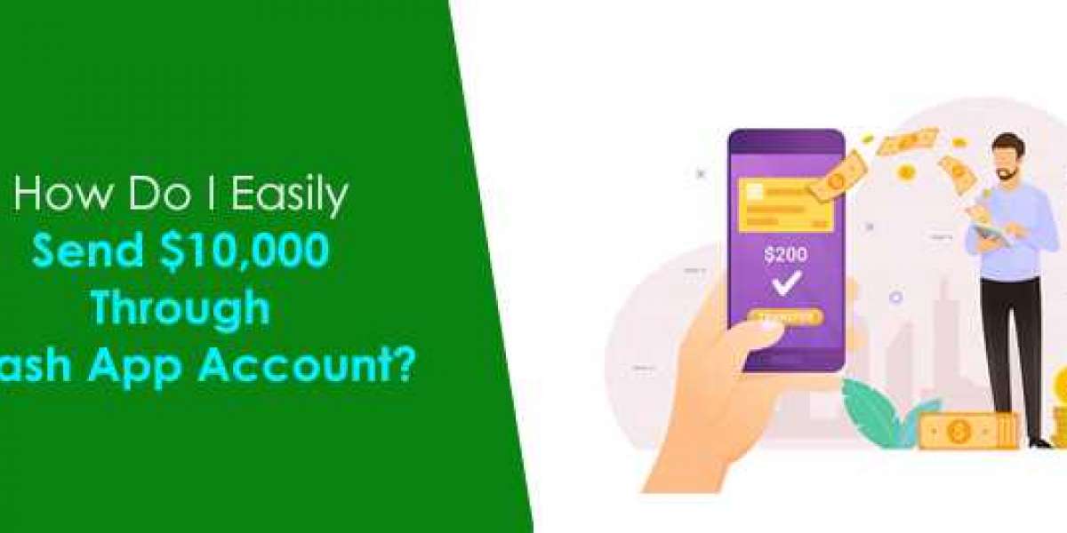 How Do I Easily Send $10,000 Through Cash App Account?