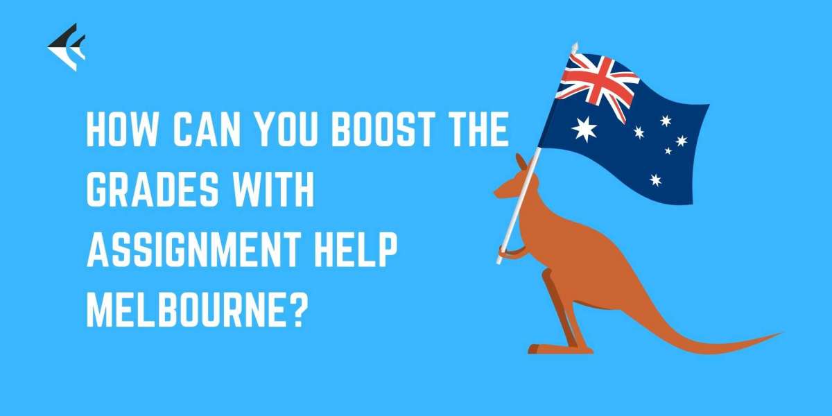 How Can You Boost The Grades With Assignment Help Melbourne?